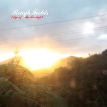 Rough Fields: Edge of the Firelight