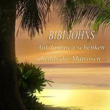 Bibi Johns: Auf Jamaica schenken abends die Matrosen