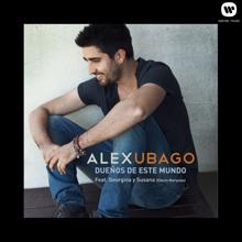 Alex Ubago: Dueños de este mundo (feat. Georgina y Susana (Efecto Mariposa))