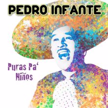 Pedro Infante: Puras Pa Niños (Six Pack)