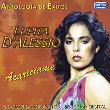 Lupita D'Alessio: Antología De Éxitos: Acariciame