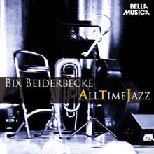 Bix Beiderbecke: All Time Jazz: Bix Beiderbecke