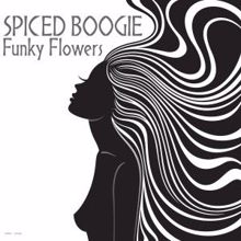 Spiced Boogie: Funky Flowers