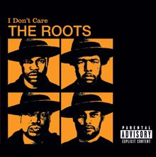 The Roots: I Don't Care