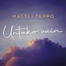 Matti ja Teppo: Untako vain