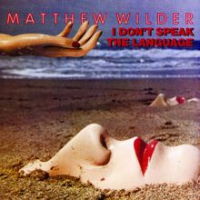 Matthew Wilder: I Don't Speak The Language