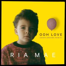 Ria Mae: Ooh Love (Neon Dreams Remix)