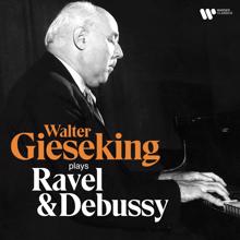 Walter Gieseking: Walter Gieseking Plays Ravel & Debussy