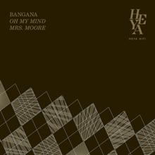 Bangana: Oh My Mind (Original Mix)