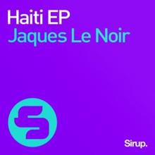 Jaques Le Noir: Haiti EP