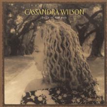 Cassandra Wilson: Belly Of The Sun