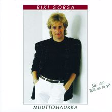 Riki Sorsa: Ei Sanaakaan (You Break My Heart) (Album Version)