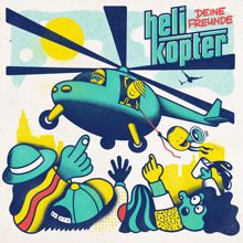 Deine Freunde: Helikopter