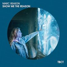 Marc Reason: Show Me the Reason