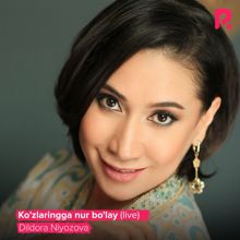 Dildora Niyozova: Ko'zlaringga nur bo'lay(Live)