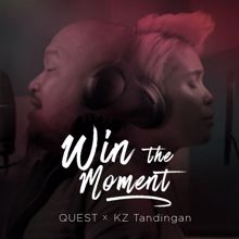 Quest, Kz Tandingan: Win The Moment (feat. Kz Tandingan)
