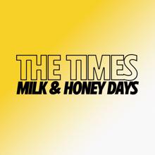 The Times: Milk & Honey Days