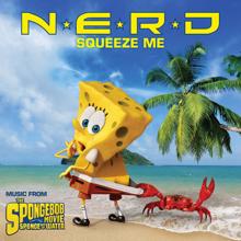 N.E.R.D: Squeeze Me (Music from The Spongebob Movie Sponge Out Of Water)