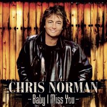 Chris Norman: Baby I Miss You