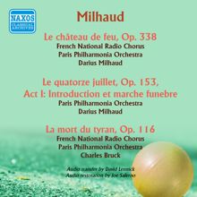 Darius Milhaud: Milhaud: Le chateau de feu - La mort du tyran - Introduction et marche funebre from Le quatorze juillet