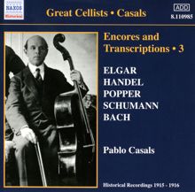 Pablo Casals: Casals, Pablo: Encores and Transcriptions, Vol. 3: Complete Acoustic Recordings, Part 1 (1915-1916)