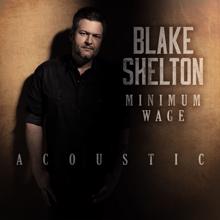 Blake Shelton: Minimum Wage (Acoustic)
