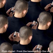 Club cheval: From The Basement To The Roof (Remix E.P.)