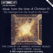 Anthony Rooley: Music From the Time Of Christian Iv: Madrigals From the South To the North
