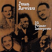 Juan Arvizu: Mi Primer Intérprete