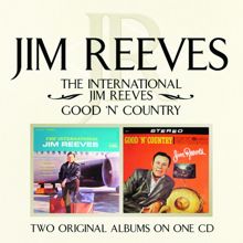 Jim Reeves: The International Jim Reeves/ Good 'N' Country