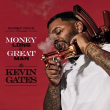 Kevin Gates: Money Long / Great Man