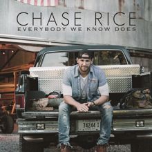 Chase Rice: Everybody We Know Does