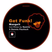 Mangelt: Get Funk (Namito Loves Bass Rmx)