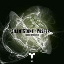 Silent Stunt: Pusher