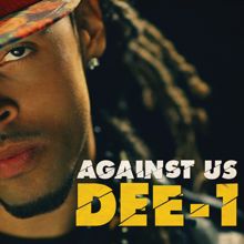 Dee-1: Against Us (Album Version)
