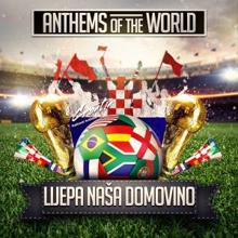 Anthems of the World: Lijepa naša domovino (Croatia National Anthem)