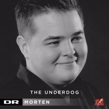 MORTEN: The Underdog