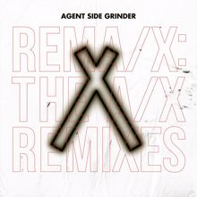 Agent Side Grinder: REMA/X