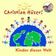 Christian Hüser: Kinder dieser Welt