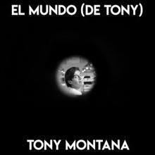 Tony Montana: El Mundo (de Tony)