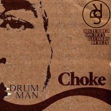 Drum Man: Choke