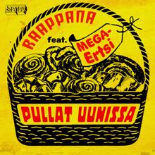 Raappana: Pullat uunissa (feat. MEGA-Ertsi)