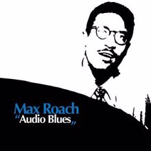 Max Roach: Audio Blues