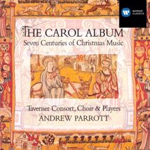 Andrew Parrott, Leigh Nixon, Nicolas Robertson, Taverner Choir, Taverner Consort: Traditional: Alleluya! A Nywe Werk Is Come on Honde! (Christmas Carol)
