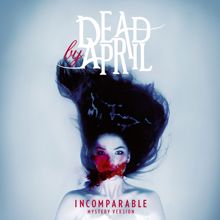 Dead by April: Incomparable (Mystery Version)
