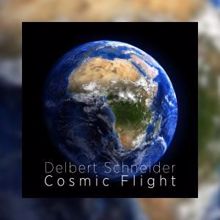 Delbert Schneider: Cosmic Flight