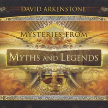 David Arkenstone: Mysteries From Myths And Legends
