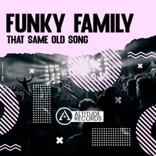 Funky Family: That Same Old Song