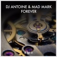 DJ Antoine & Mad Mark: Forever