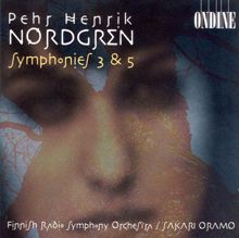 Finnish Radio Symphony Orchestra: Nordgren, P.H.: Symphonies Nos. 3 and 5